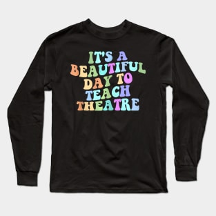 Its A Beautiful Day To Teach Theatre Retro Specials Squad Long Sleeve T-Shirt